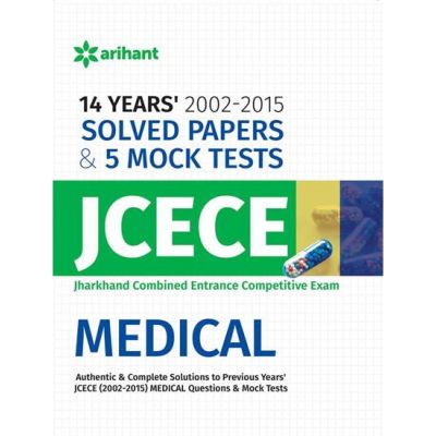 Arihant 14 Years' Solved Papers (2002-2015) & 5 Mock Tests JCECE Medical